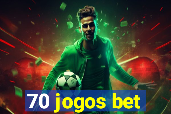 70 jogos bet