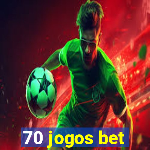 70 jogos bet