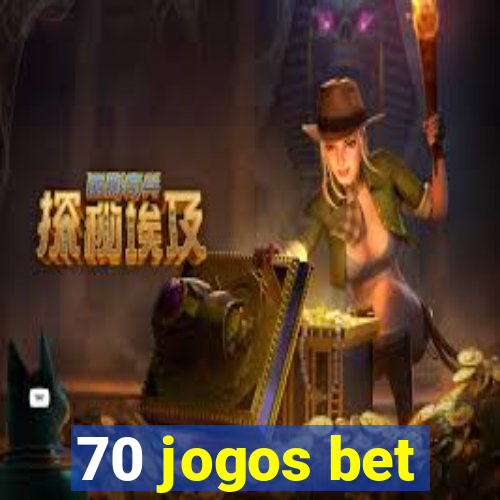 70 jogos bet