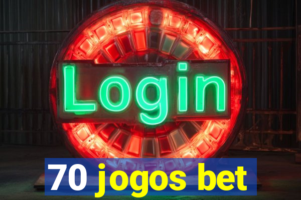 70 jogos bet