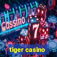 tiger casino