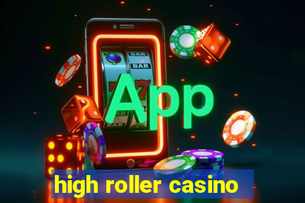 high roller casino