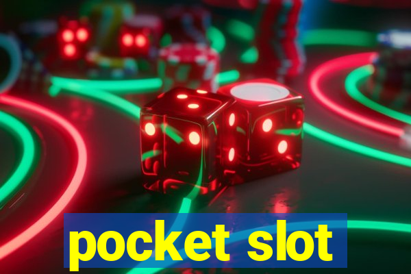 pocket slot