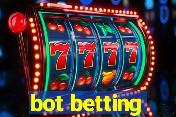 bot betting