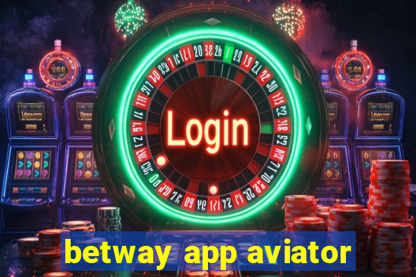 betway app aviator