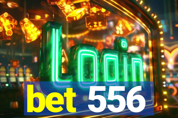 bet 556