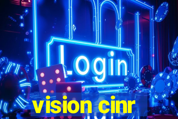 vision cinr