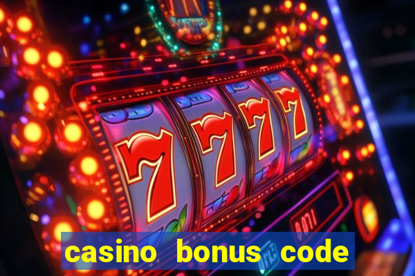 casino bonus code no deposit