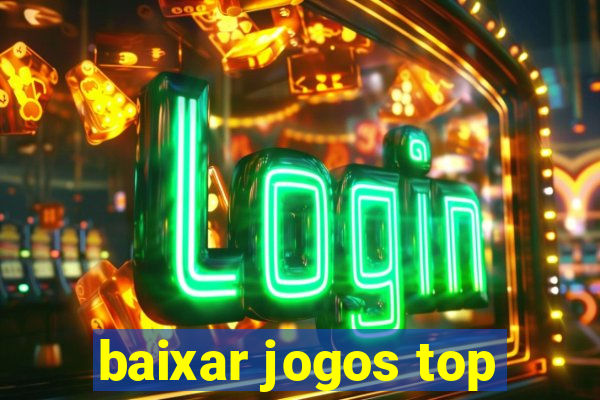 baixar jogos top