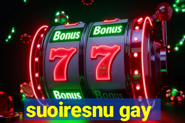 suoiresnu gay