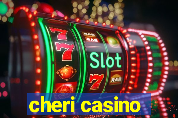 cheri casino