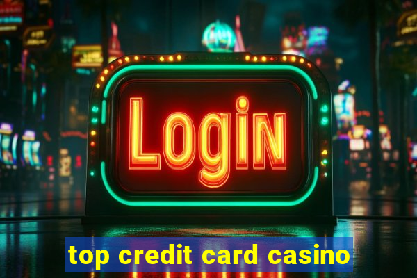 top credit card casino