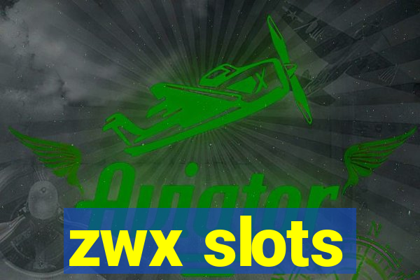 zwx slots