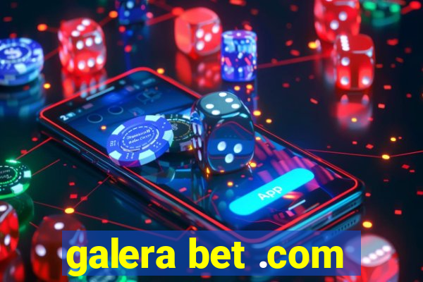 galera bet .com