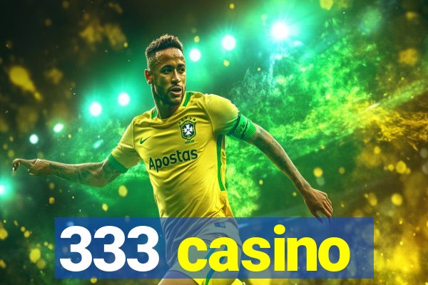 333 casino