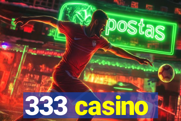 333 casino