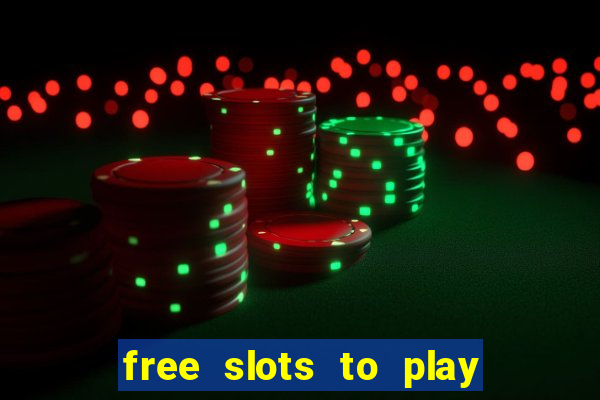 free slots to play no download