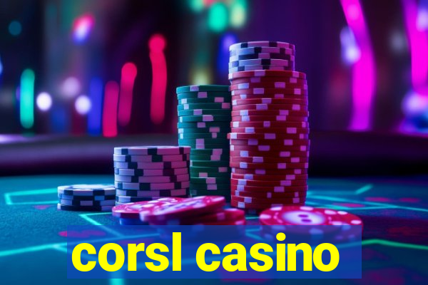 corsl casino