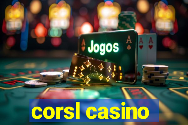 corsl casino