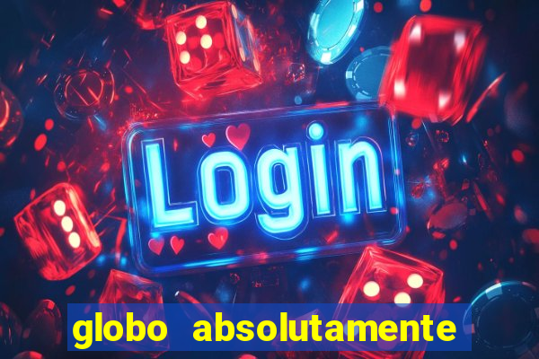 globo absolutamente sobretudo 2019