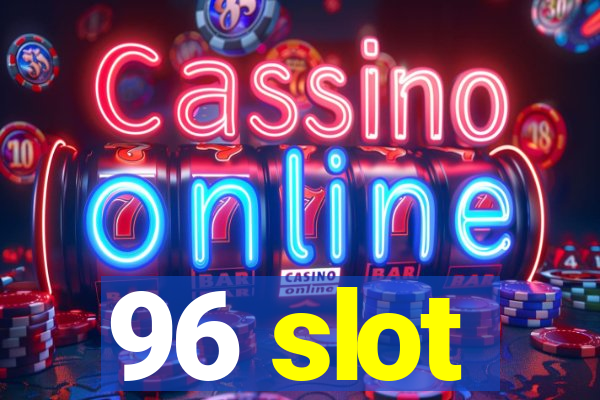 96 slot