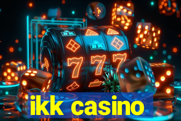 ikk casino