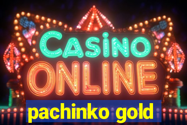 pachinko gold