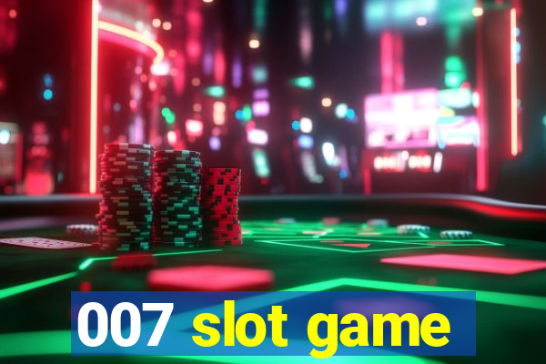 007 slot game