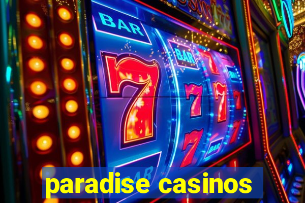 paradise casinos