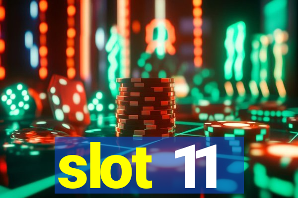 slot 11