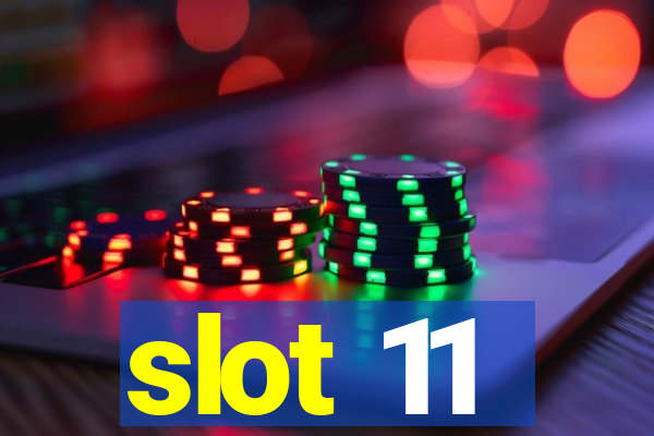 slot 11