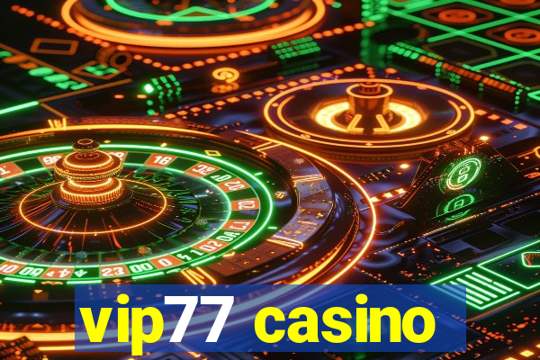 vip77 casino