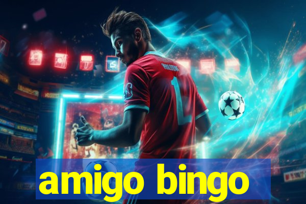 amigo bingo