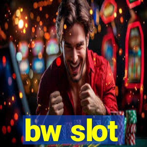 bw slot