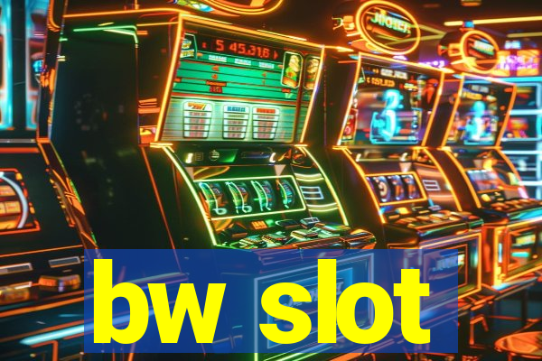 bw slot