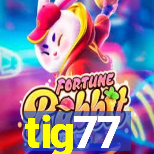 tig77