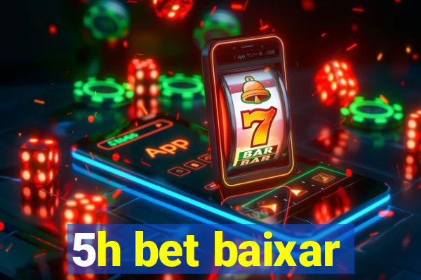 5h bet baixar