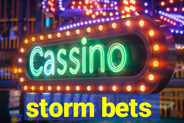 storm bets