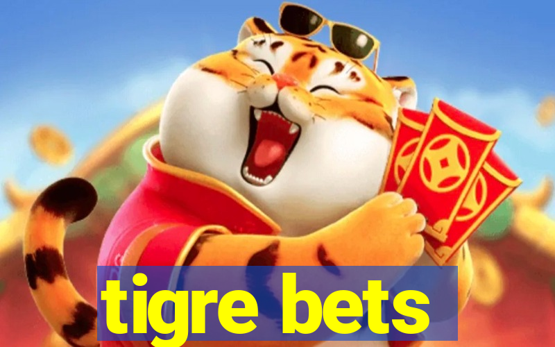 tigre bets