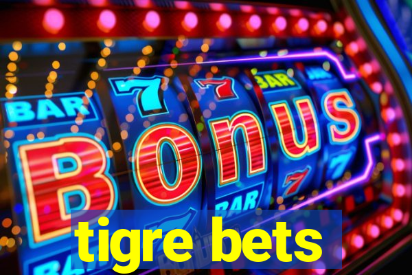 tigre bets