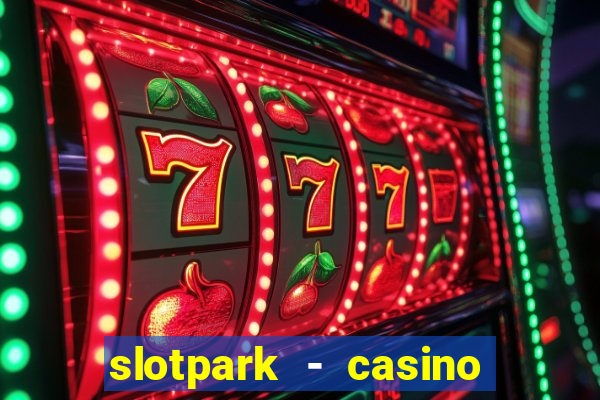 slotpark - casino slot games