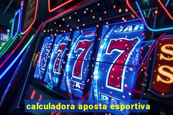 calculadora aposta esportiva