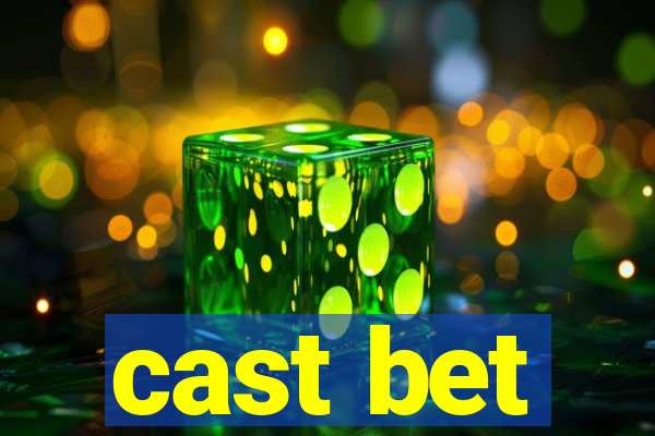 cast bet