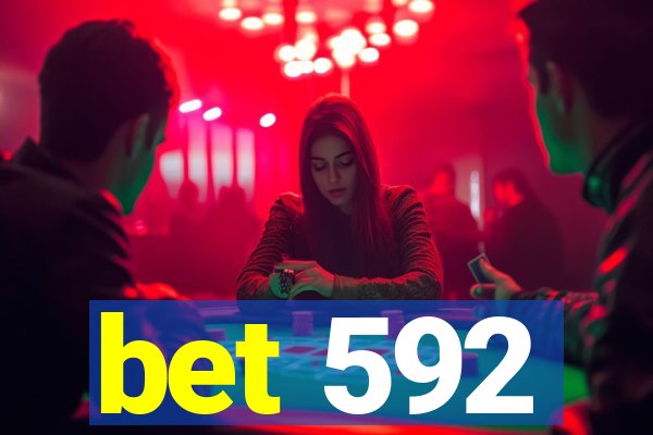 bet 592