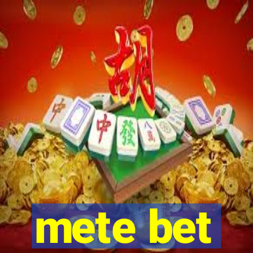 mete bet