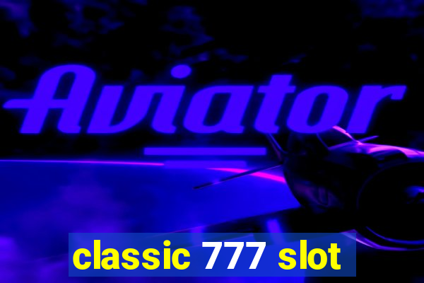 classic 777 slot