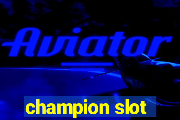 champion slot