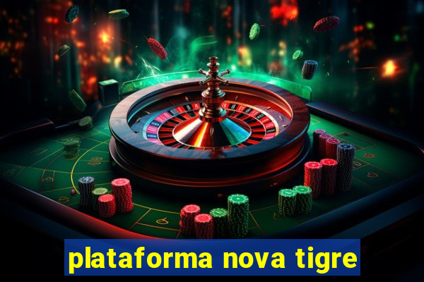 plataforma nova tigre