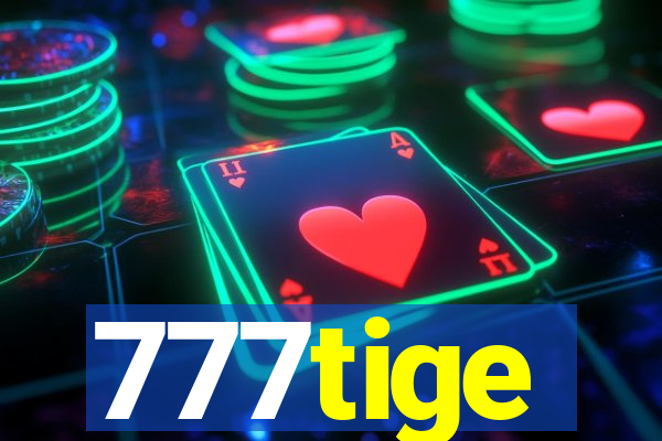 777tige