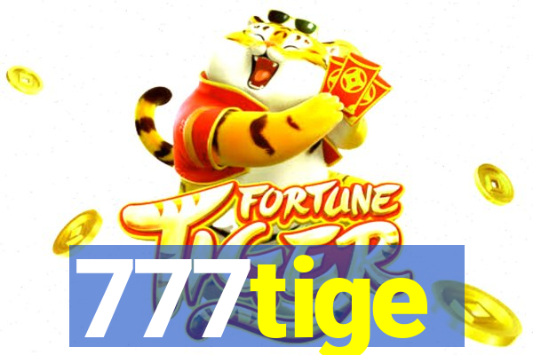 777tige